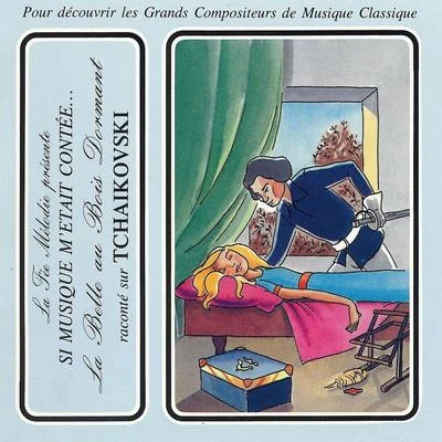 Si musique m&#x27;etait contée... - La belle au bois dormant raconté sur Tchaikovski 专辑 Slovak Philharmonic Orchestra/Adrian Leaper