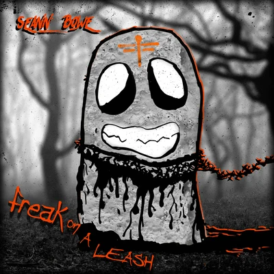 Freak on a Leash 专辑 SEANN BOWE