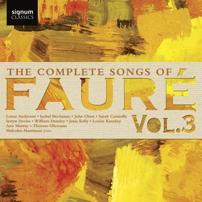 Malcolm MartineauUrsula SmithKrysia Osostowicz貝多芬Toby Spence The Complete Songs of Fauré, Vol. 3