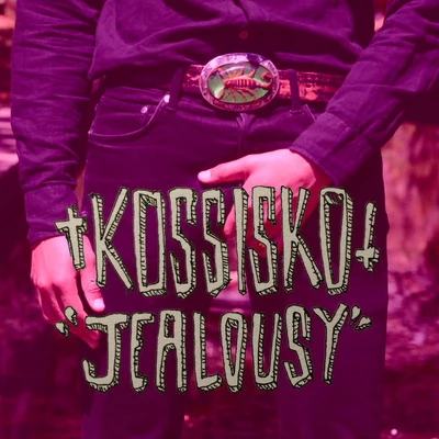 Jealousy 專輯 Kossisko