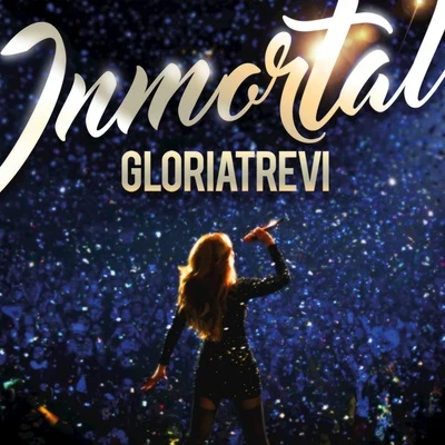 Inmortal (En Vivo) 专辑 Gloria Trevi