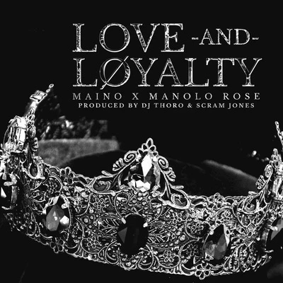 Love And Loyalty (feat. Manolo Rose) 專輯 Maino/Gangis Khan/K Koke