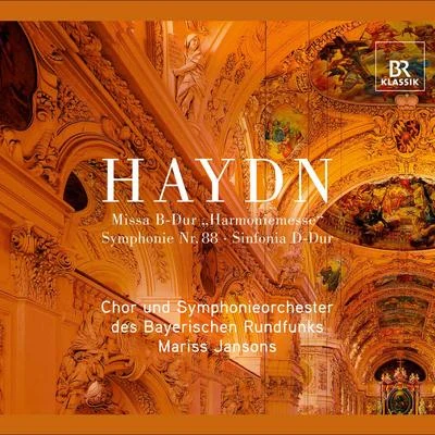 Haydn, J.: Mass No. 14, "Harmoniemesse"Symphony No. 88Sinfonia in D major 专辑 Bavarian Radio Chorus/Wolfgang Schubert/Symphonieorchester des Bayerischen Rundfunks/Charles Munch