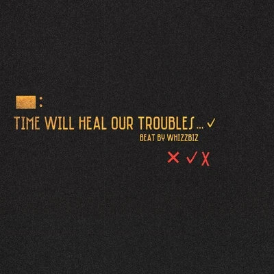 刘斯洋BuuP.C.G (紫猫帮） Time Will Heal Your Troubles