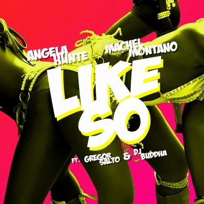 Like So (feat. Gregor Salto & DJ Buddha) - Single 專輯 Angela Hunte