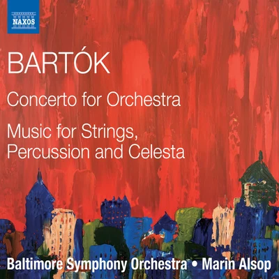 BARTOK, B.: Concerto for OrchestraMusic for Strings, Percussion and Celesta (Baltimore Symphony, Alsop) 專輯 Marin Alsop