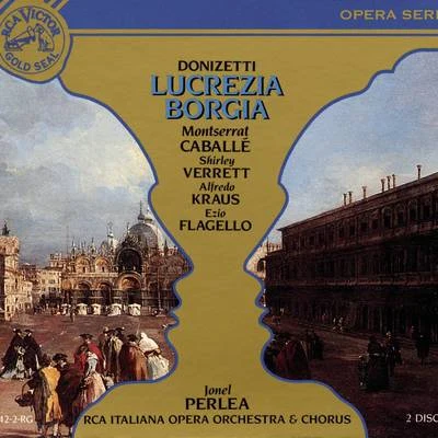 Donizetti: Lucrezia Borgia 專輯 Jonel Perlea/John Macurdy/Lorin Maazel/Kenneth Riegel/Beverly Sills