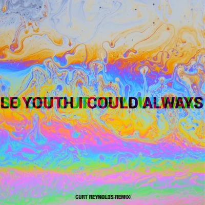 I Could Always (feat. MNDR) [Curt Reynolds Remix] 專輯 Le Youth/Tailor/Emily Falvey/RBBTS/Sultan & Ned Shepard