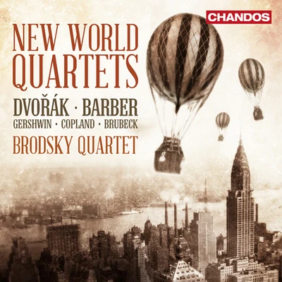 Brodsky QuartetAlexander Borodin Chamber Music - DVOŘÁK, A.BARBER, S.COPLAND, A.GERSHWIN, G.BRUBECK, D. (New World Quartets) (Brodsky Quartet)