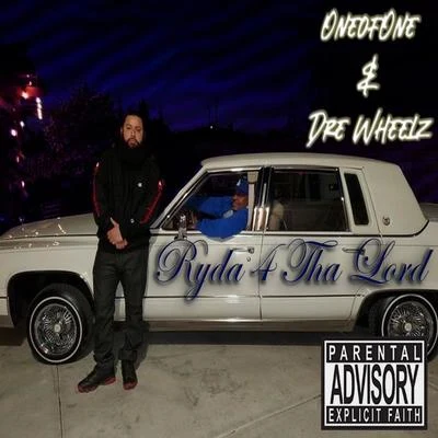 Ryda 4 Tha Lord (feat. Dre Wheelz) 專輯 Oneofone