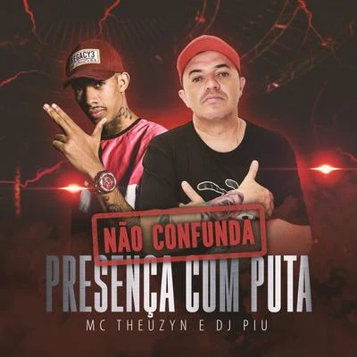 Não Confunda Presença Com Puta 專輯 MC Theuzyn/Mc Pedrinho