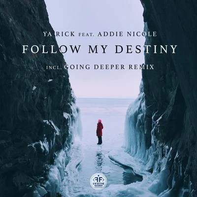 Follow My Destiny (Incl. Going Deeper Remix) 專輯 Addie Nicole