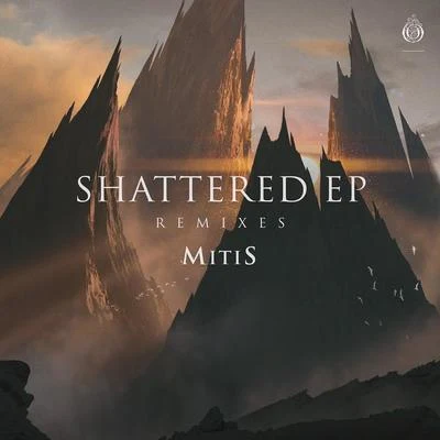 Shattered EP (Remixes) 專輯 MitiS