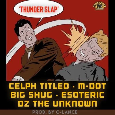 Thunder Slap (feat. Celph Titled, Esoteric, Big Shug & Dz the Unknown) 專輯 Big Shug