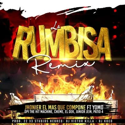 La Rumbisa (Remix) 專輯 Jhonier El Mas Que Compone/Opi the Hit Machine/Cheme/Patio 4/Junior Jein