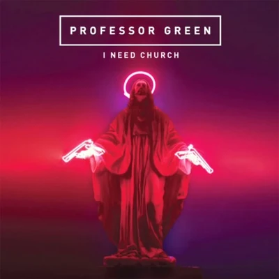 I Need a Church 专辑 Professor Green