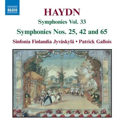 HAYDN, J.: Symphonies, Vol. 33 (Nos. 25, 42, 65) 专辑 Sinfonia Finlandia Jyvaskyla/Patrick Gallois