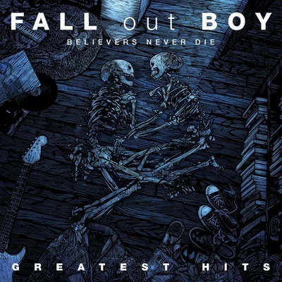 Believers Never Die - Greatest Hits 专辑 Fall Out Boy