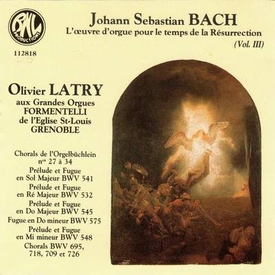 Bach: Lœuvre dorgue pour le temps de la Résurrection 專輯 Olivier Latry/Maitrise Notre-Dame De Paris/Ensemble Orchestral De Paris/John Nelson