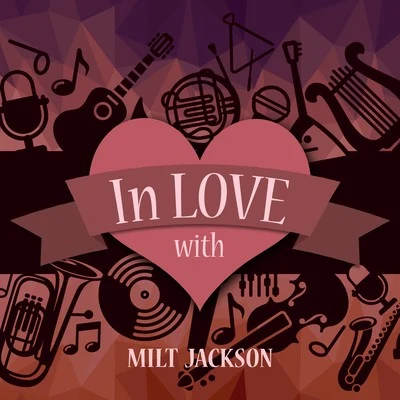 In Love with Milt Jackson 專輯 Jimmy Heath/Milt Jackson/Cedar Walton/Kenny Washington/James Moody