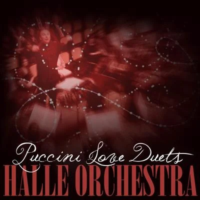 Puccini: Love Duets 專輯 Sir John Barbirolli/The Hallé Orchestra/Tullio Serafín/Lenora Lafayette/Giacomo Puccini