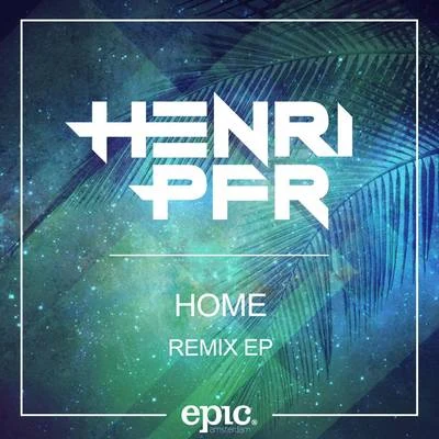 Home (Remix) EP 專輯 Henri Pfr/Cedric Zeyenne/De Hofnar/Gostan/Pep & Rash