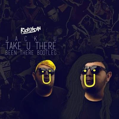 Rickyxsan Take U There (Rickyxsans Been There Bootleg)