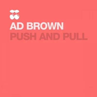 Push and Pull 專輯 Ad Brown/SHANAHAN/MenEnd/NO WAY BACK/Gregor Potter