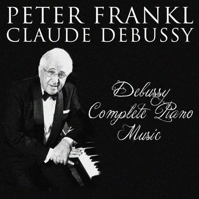 Debussy: Complete Piano Music 專輯 Peter Frankl