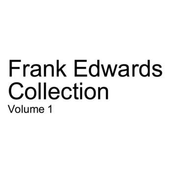 Frank Edwards Collections: Vol. 1 专辑 Mr.Noble/Kelly Lyon/Frank Edwards