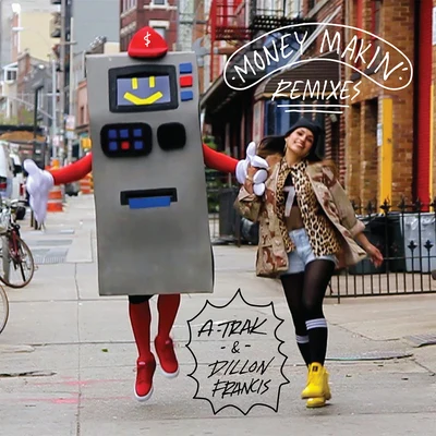 Money Makin&#x27; Remixes 专辑 A-Trak