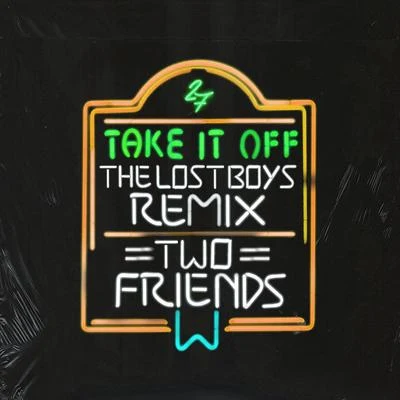 Take It Off (The Lost Boys Remix) 專輯 Two Friends/Ferris