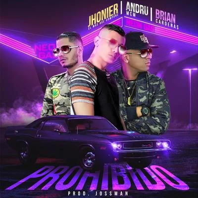 Prohibido (feat. Jhonier el Mas Que Compone & Brian Cardenas) 專輯 Jhonier El Mas Que Compone/Jr. Jein/El Dek