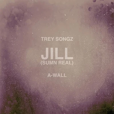 Jill (Sumn Real) 专辑 Trey Songz