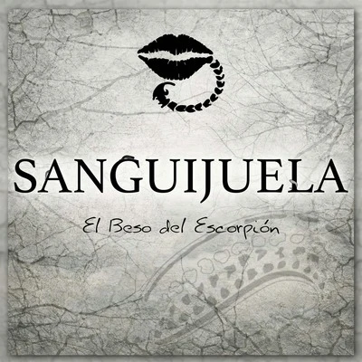 Sanguijuela 專輯 El Beso del Escorpión