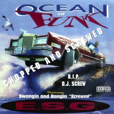 Ocean of Funk (Chopped & Screwed) 專輯 E.S.G./Camp/D.A./Lil Keke/H.A.W.K.