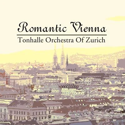 Tonhalle Orchestra Of Zurich/Franz Lehar Romantic Vienna