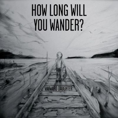 Wayward DaughterGareth Emery How Long Will You Wander EP