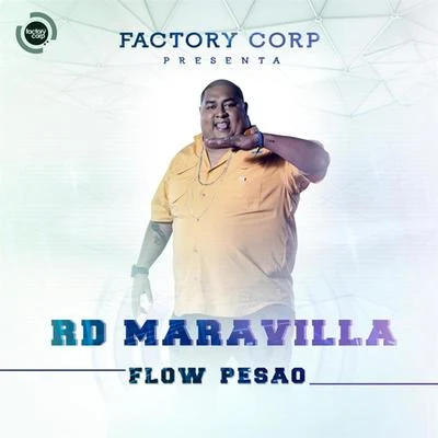 Flow Pesao 专辑 RD Maravilla