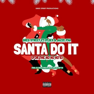 Plies Santa Do It (For the Ho, Ho, Hos) [feat. Plies, Jazze Pha]