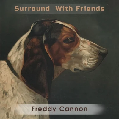 Surround With Friends 專輯 Freddy Cannon