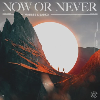 Now or Never 專輯 Matisse & Sadko