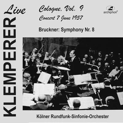 Klemperer Live: Cologne Vol. 9 – Concert 7 June 1957 (Live Historical Recording) 专辑 Georg Szell/Kölner Rundfunk-Sinfonie-Orchester