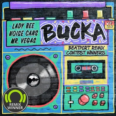 Bucka (Beatport Remix Contest Winners) 专辑 Tribal Kush/Mr. Vegas/Walshy Fire