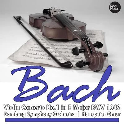 Bach: Violin Concerto No.1 in E Major BWV 1042 专辑 Bamberg Symphony Orchestra