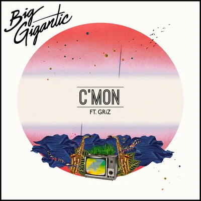 C&#x27;mon 专辑 Big Gigantic