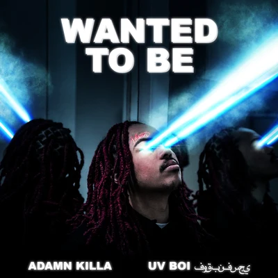 Wanted To Be 專輯 Adamn Killa/Jammer/Killavesi