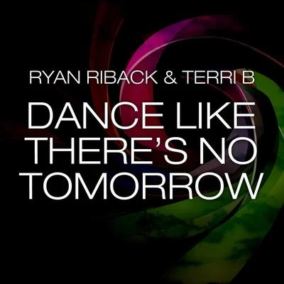 Dance Like Theres No Tomorrow (Remixes) 專輯 Ryan Riback/Olivia Noelle