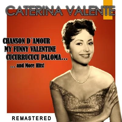 Chanson d'amour, My Funny Valentine, Cucurrucucu Paloma... and more Hits! (Remastered) 專輯 Chris Andrews/Caterina Valente/Hermann Prey/Claudia/Heino