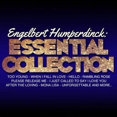 Engelbert Humperdinck Engelbert Humperdinck: Essential Collection (Live)